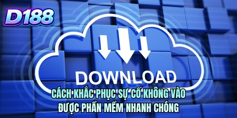 Cách khắc phục sự cố không vào được phần mềm nhanh chóng