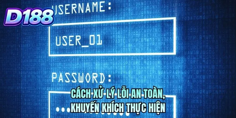 Cách xử lý lỗi an toàn, khuyến khích thực hiện
