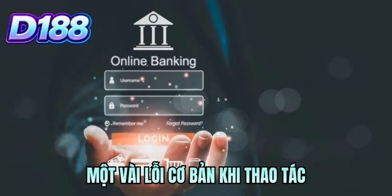 Một vài lỗi cơ bản khi thao tác
