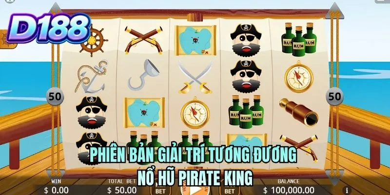Phiên bản giải trí tương đương nổ hũ Pirate King