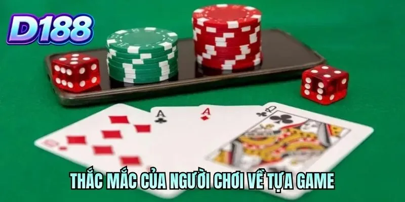 Thắc mắc của người chơi về tựa game