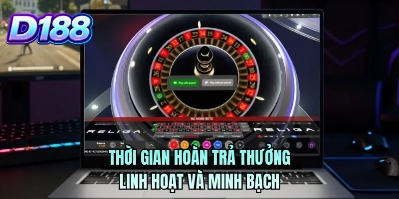 Thời gian hoàn trả thưởng linh hoạt và minh bạch