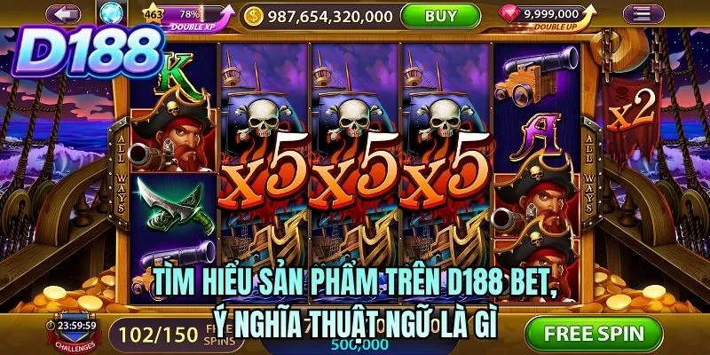 Tìm hiểu sản phẩm trên D188 BET, ý nghĩa thuật ngữ là gì