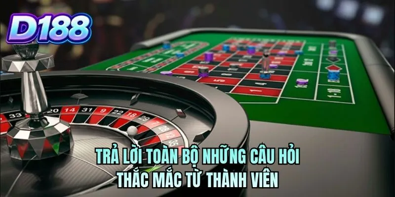 Trả lời toàn bộ những câu hỏi thắc mắc từ thành viên